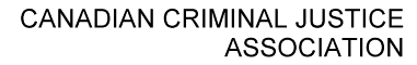 CANADIAN CRIMINAL JUSTICE ASSOCIATION